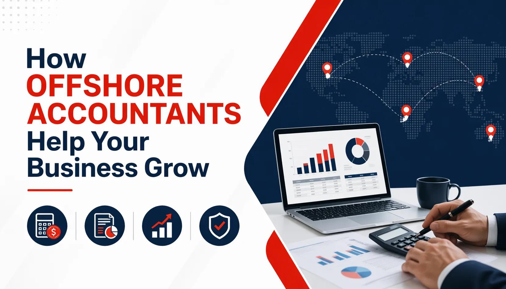 How Offshore Accountants Help Your Business Grow